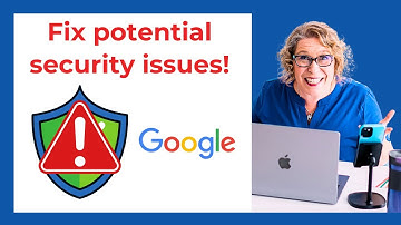 How to Fix Potential Security Issues in Google