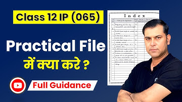 Class 12 IP Practical File (065) | Full Marks Strategy | Practical Exam Me Kya Hota Hai?