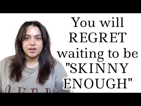 Stop Waiting Till You Are "SKINNY ENOUGH" - Ep. 7