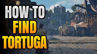 Windrose – How To Get To Tortuga | Where Is The Main City Located