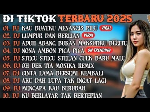 DJ TIKTOK TERBARU 2025 | DJ KAU BUATKU MENANGIS PILU🎵DJ LUMPUR DAN BERLIAN🎵| FULL ALBUM