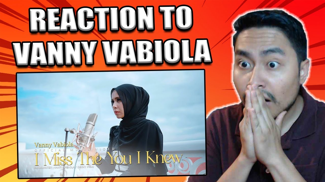 Vanny Vabiola - I Miss The You I Knew (REACTION)