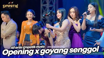 OPENING X GOYANG SENGGOL - ALL ARTIS SIMPATIK MUSIC KLK AUDIO - BAKSO DE STADION BATU MALANG