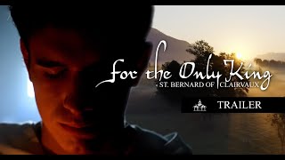 For the Only King: St. Bernard of Clairvaux (Trailer)