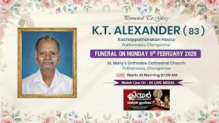 K.T. ALEXANDER (83) | KOCHEPPATHARAKAN HOUSE | PUTHENCAVU, CHENGANNUR | FUNERAL SERVICE