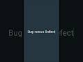 Bug v/s Defect #testing #coding #qualityassurance #defect