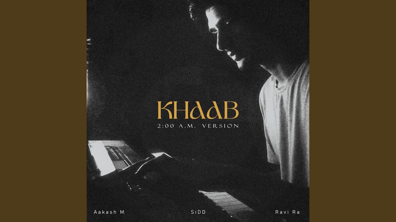 Watch Khaab (2 A.M. Version) on YouTube Watch Khaab (2 A.M. Version) on YouTube