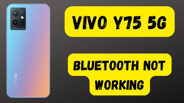 Bluetooth Not Working & Bluetooth Connection Problem in Vivo Y75 5g