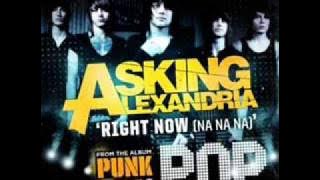 Asking Alexandria- Right Now (Na Na Na) {HQ}