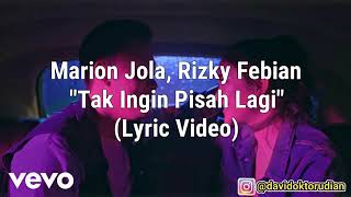 Marion Jola, Rizky Febian - Tak Ingin Pisah Lagi (Lirik)