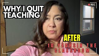Why I quit my Teaching Job after 10 years in the Classroom #iquitteaching