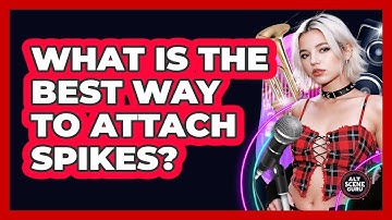 What Is The Best Way To Attach Spikes?