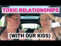 Toxic Relationships (with Our Kids) | #MOMTRUTHS