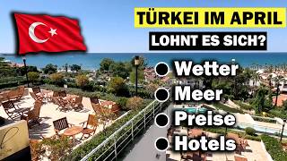 Türkei im April: WAS MAN VOR DER REISE WISSEN SOLLTE! Wetter, Preise & Meer