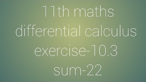11th maths chapter-10 differential calculus exercise-10.3 sum-22