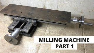 : Milling Machine Homemade (MILLING TABLE) Part 1