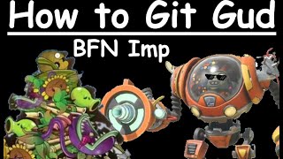 How to git gud at BFN imp & Z-mech - PVZBFN 