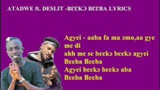 Atadwe ft. Deslit - Beeko beeba lyrics (Bɛɛkɔ Bɛɛba) Lyrics