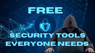 Free Security Tools Everyone Needs