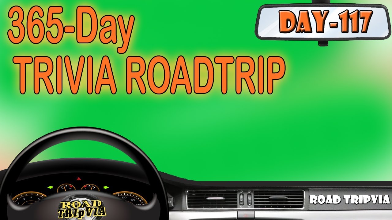 DAY 117 21 Question Random Knowledge Quiz 365Day Trivia Road Trip