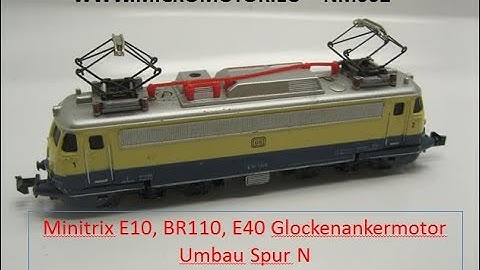 NM002 Minitrix E10, BR110, E40 upgrade