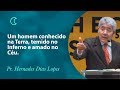 Um homem conhecido na Terra, temido no inferno e amado no Céu - Pr Hernandes Dias Lopes