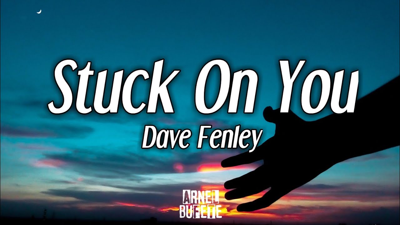 Dave Fenley - Stuck on You 🎶 @Dave Fenley #musicaboa