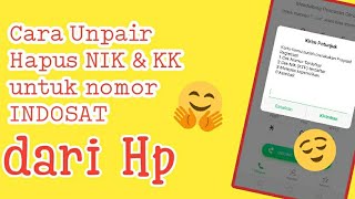 Cara Unpair Atau Hapus NIK dan KK Nomor Indosat dari HP