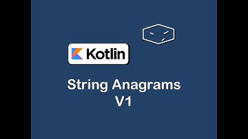 strings anagrams v1 in kotlin