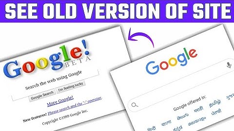 See old versions of websites by WayBack machine