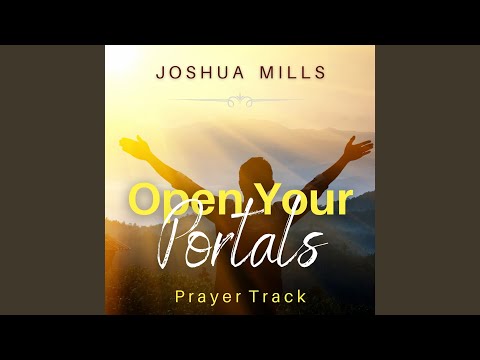 Open Your Portals (Prayer Track)