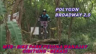 Tes Ride Polygon broadway 2.0 di MTB bike Park pesona wanajaya