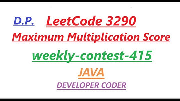 Maximum Multiplication Score | LeetCode 3290 | Leetcode Weekly Contest - 415