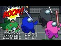 AMONG US Zombie Animation Ep 27