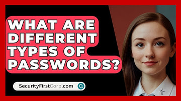 What Are Different Types Of Passwords? - SecurityFirstCorp.com