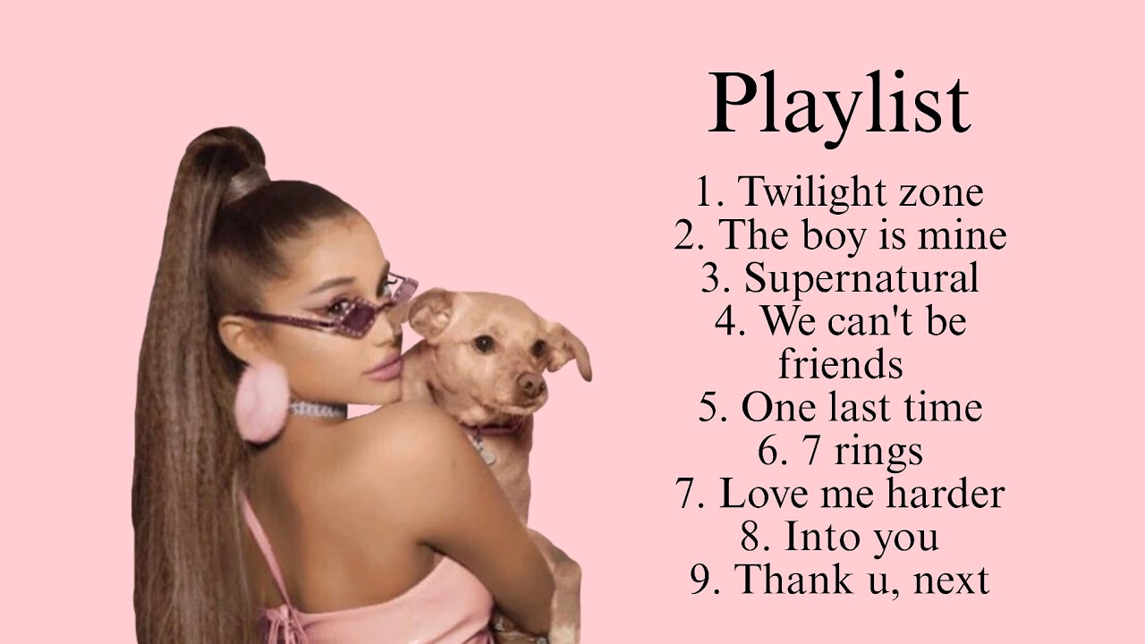 Ariana grande playlist (updated) Ariana grande playlist (updated)