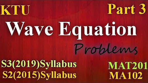 Wave Equation -Problems|S3(2019) MAT201 Module 2|S2(2015) MA102 Module5|KTU Maths|BTech Maths Part3