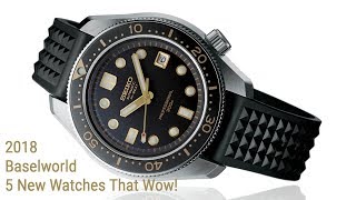 Five Watches That Wow!  Baselworld 2018