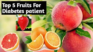 Top 5 fruits for diabetic patients | Top 5 Fruits Every Diabetic Can Eat|The Best Fruit for Diabetes