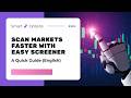 Scan markets faster with Easy Screener (English)