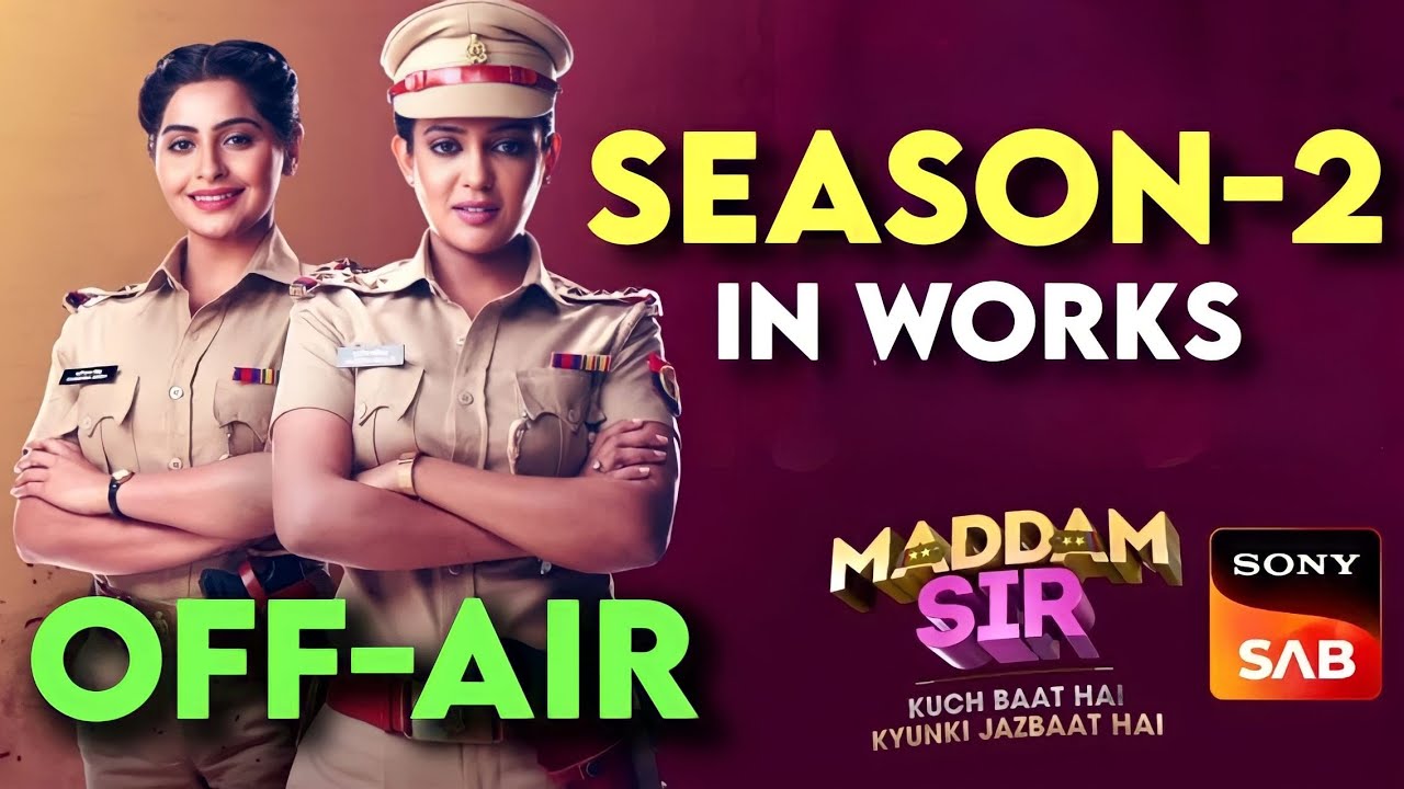 Maddam Sir to go OFFAIR, SEASON2 in works Sony SAB Serials Ending