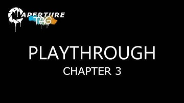 Aperture Tag Playthrough Chapter 3 (No More Test Recycling)