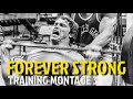 Forever strong training montage 3