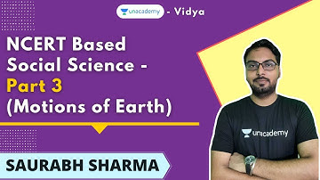 NCERT based Social Science Part 3 (Motions of Earth) | TET | Saurabh Sharma | Unacademy Vidya