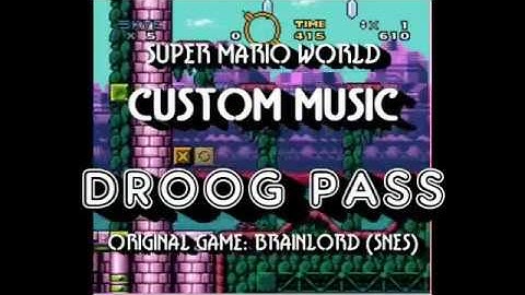 [Electra] SMW Custom Music -- Droog Pass (Brainlord)