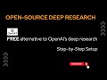 The Open-Source Alternative to OpenAI Deep Research | Setup Tutorial