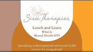 Sisu Therapies 'Lunch and Learn' -  What is Mental Health Occupational Therapy?