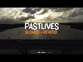 Pastlives Lyrics Slowed Reverb Sapientdream