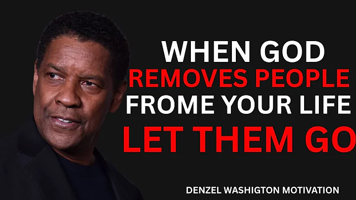 DENZEL WASHINGTON - WHEN GOD REMOVES PEOPLE FROM YOUR LIFE LET THEM GO | BEST MOTIVATIONAL SPEECH.