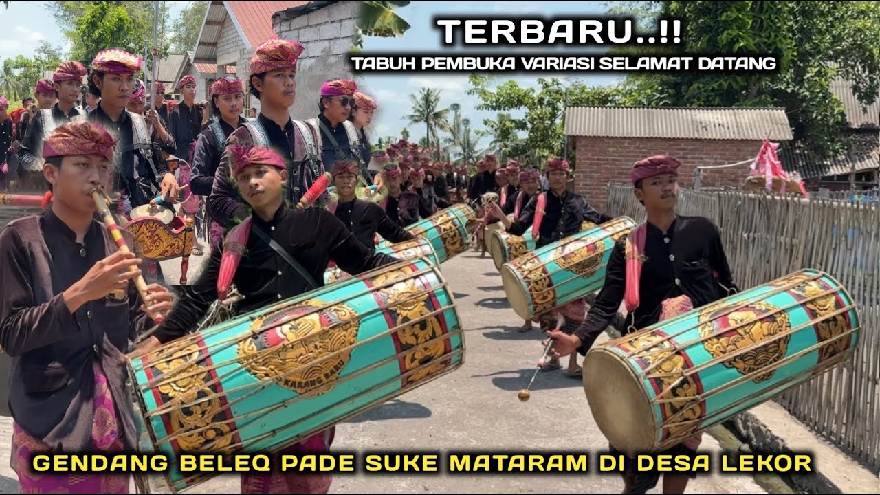 TERBARU..!! TABUH PEMBUKA VARIASI SELAMAT DATANG GENDANG BELEQ PADE SUKE MATARAM DI DESA LEKOR